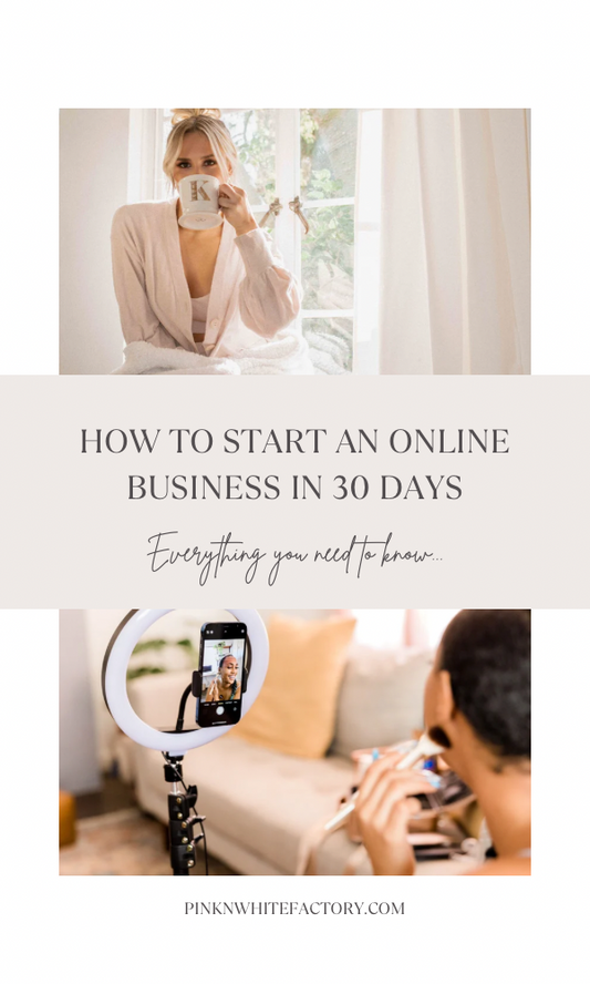 HOW TO START AN ONLINE BUSINESS IN 30 DAYS